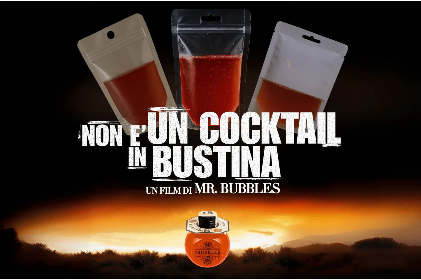 Tre bustine trasparenti con liquido rosso e bottiglia Mr. Bubbles sotto testo "Non è un cocktail in bustina" su sfondo tramonto